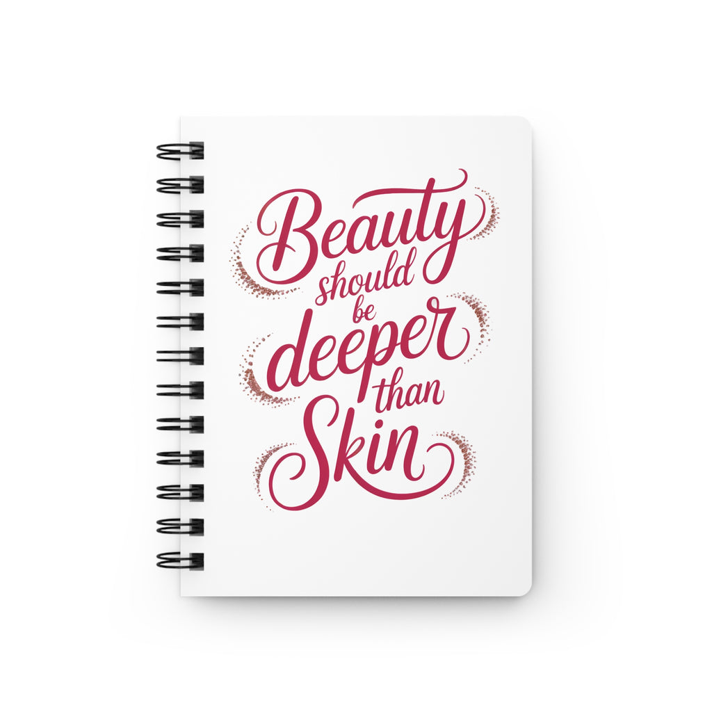 Beauty Should Be Deeper Than Skin, inspirational Writing Notebook, Self-Care Gift, Planner, Diary, Art Journal