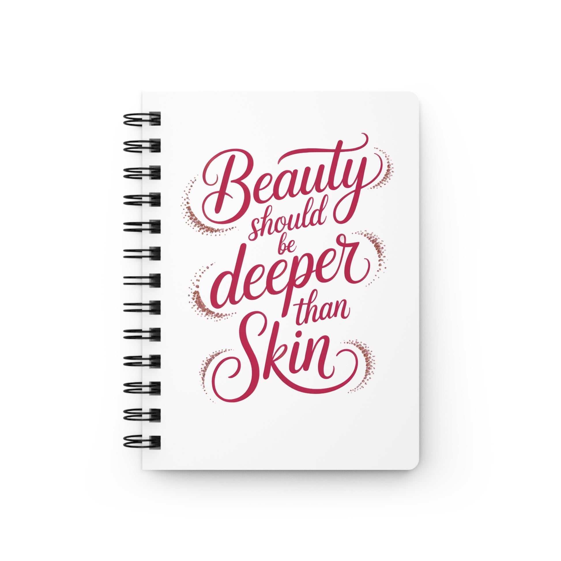 Beauty Should Be Deeper Than Skin, inspirational Writing Notebook, Self-Care Gift, Planner, Diary, Art Journal