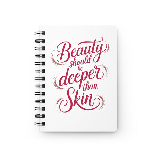 Beauty Should Be Deeper Than Skin, inspirational Writing Notebook, Self-Care Gift, Planner, Diary, Art Journal
