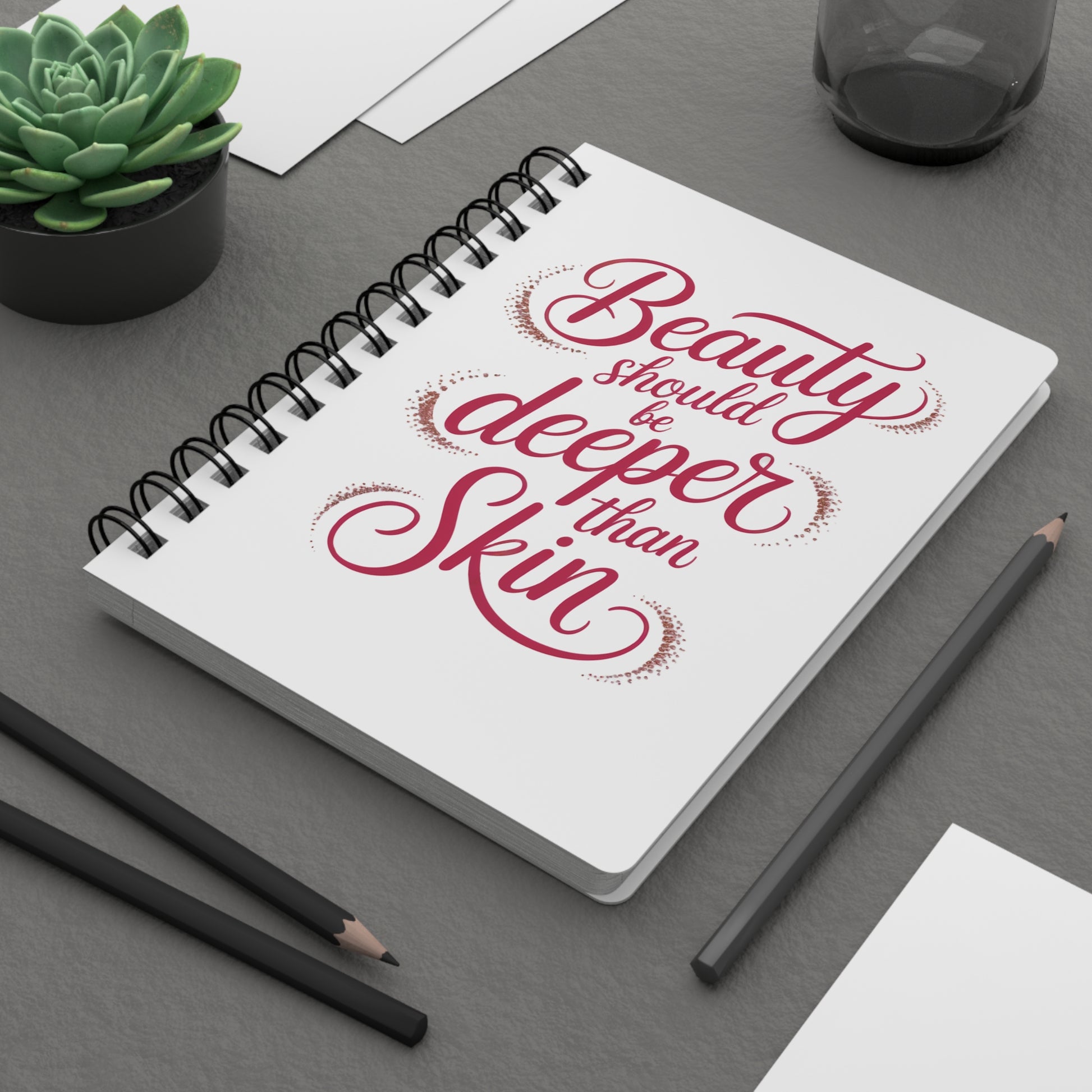 Beauty Should Be Deeper Than Skin, inspirational Writing Notebook, Self-Care Gift, Planner, Diary, Art Journal